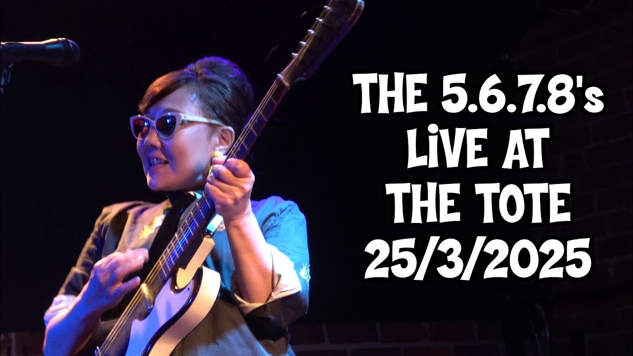 THE 5.6.7.8's LIVE AT THE TOTE 25/3/2025 #Melbourne #TheTote #Japan #GarageRock #The5678s #KillBill