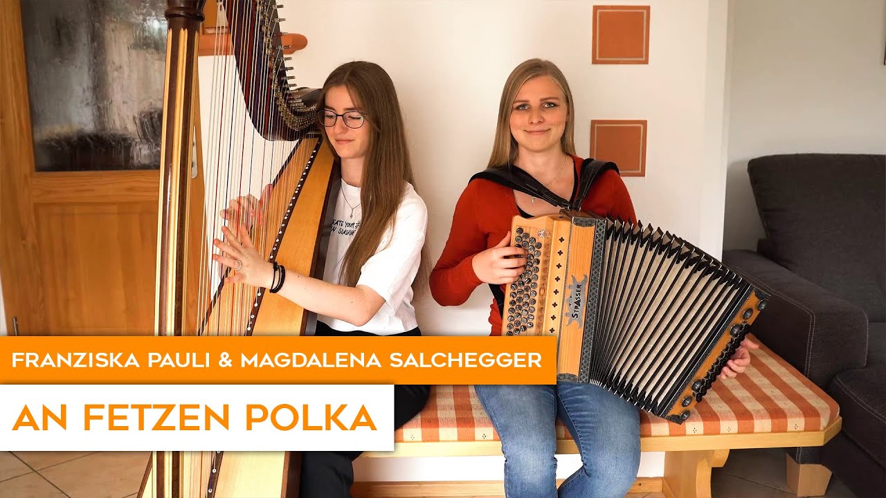 Franziska Pauli & Magdalena Salchegger - An Fetzen Polka