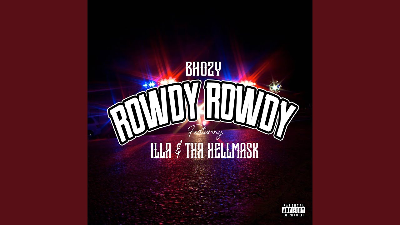 Rowdy Rowdy (feat. Bhozy & iLLa)