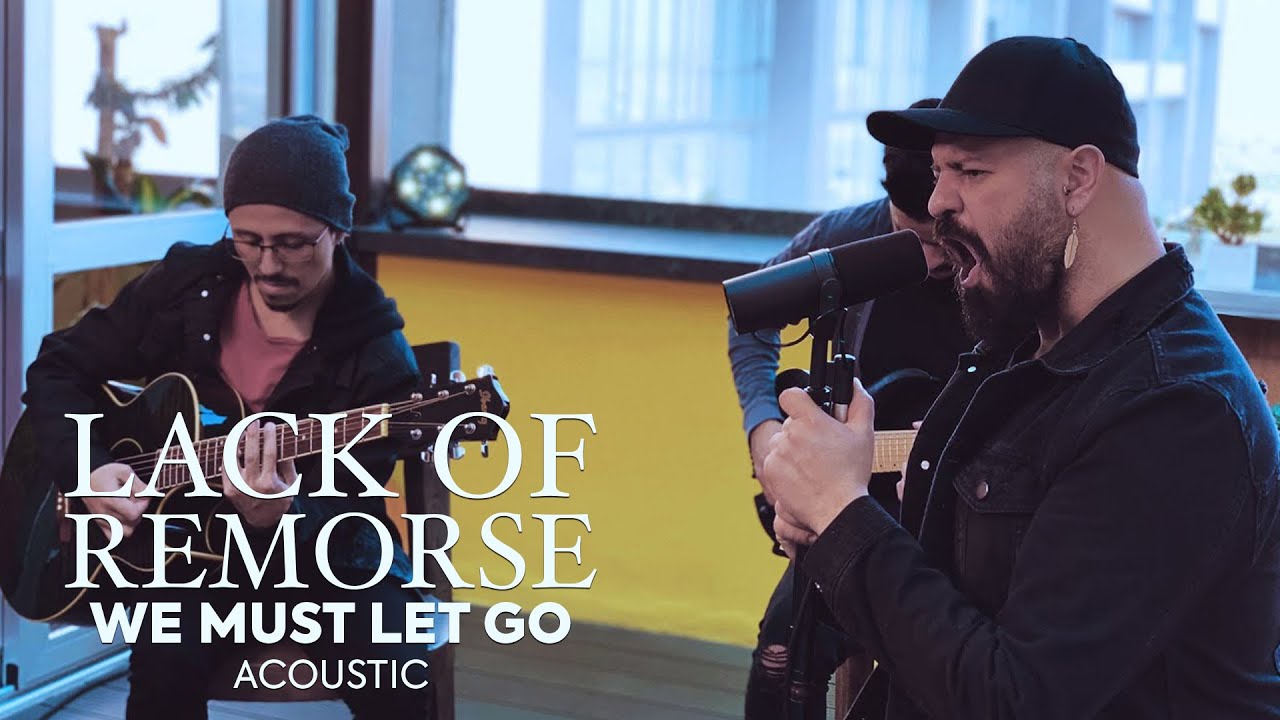 Lack of Remorse - We Must Let Go (Acoustic version)