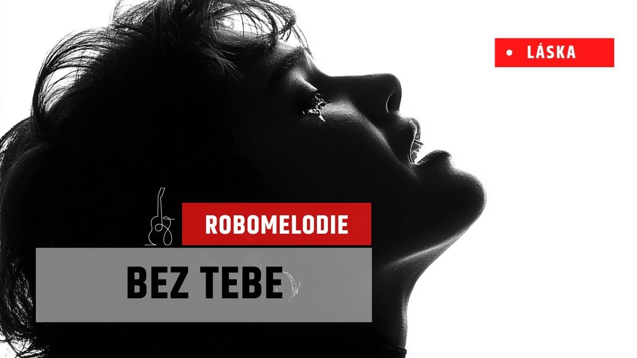 Bez Tebe 🖤 Píseň o ztrátě