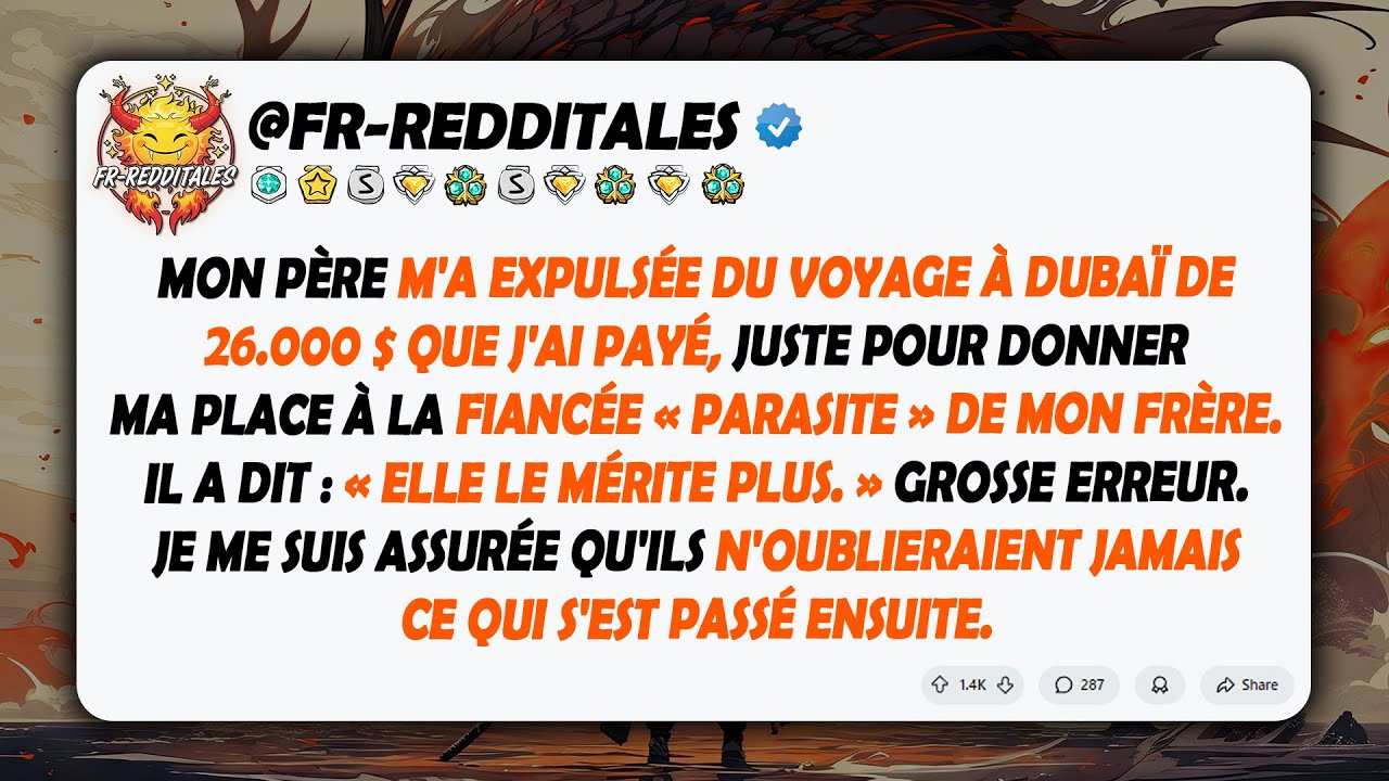 Papa m'a retirée du voyage à Dubaï que j'ai financé pour donner ma place à… La fiancée de mon frère.