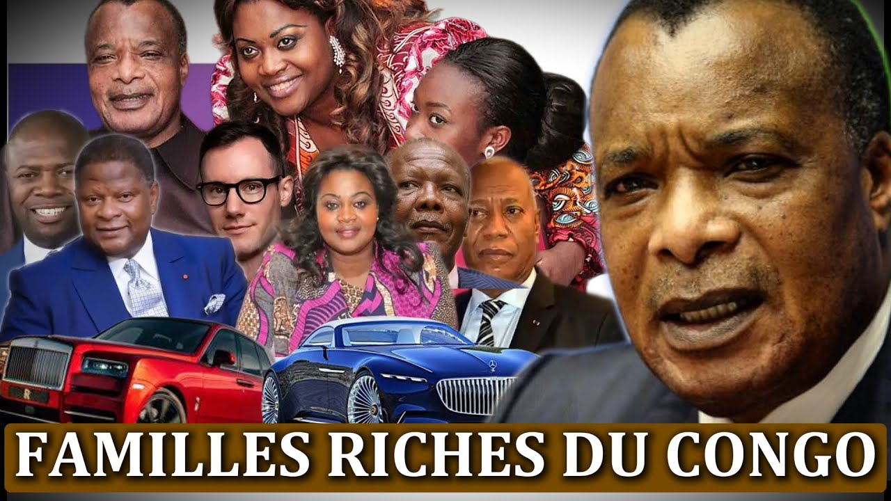 LES FAMILLES LES PLUS RICHES DE LA REPUBLIQUE DU CONGO
