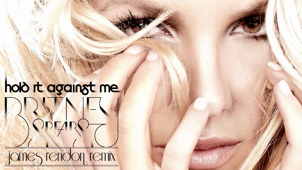 BRITNEY SPEARS - Hold It Against Me (JAMES RENDON REMIX)
