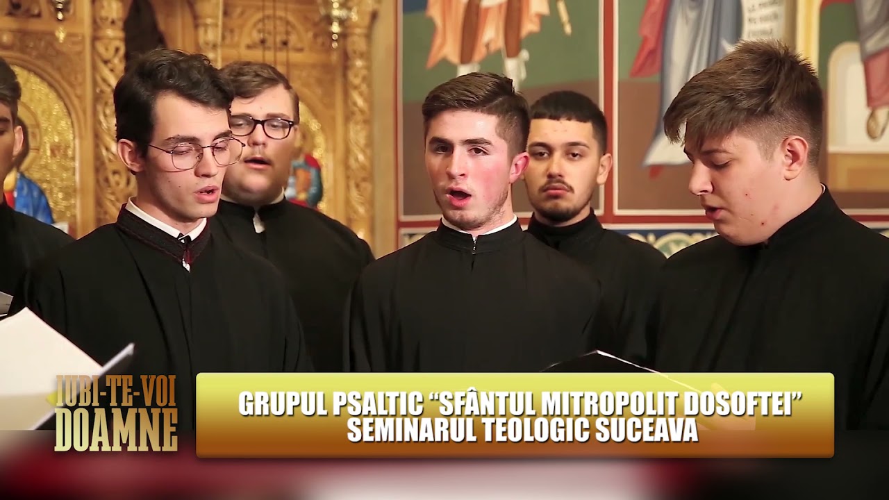 21 12 28 Iubi Te Voi Doamne   GRUPUL PSALTIC SFANTUL MITROPOLIT DOSOFTEI  SEMINARUL TEOLOGIC SUCEAVA