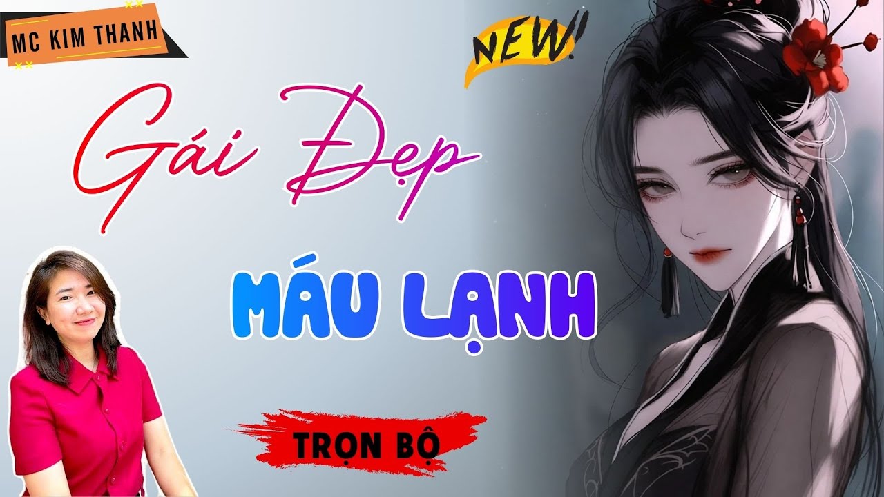 Truyện Ngôn Tình Official: Gái Đẹp Máu Lạnh | MC Kim Thanh Diễn Đọc Hay Lắm