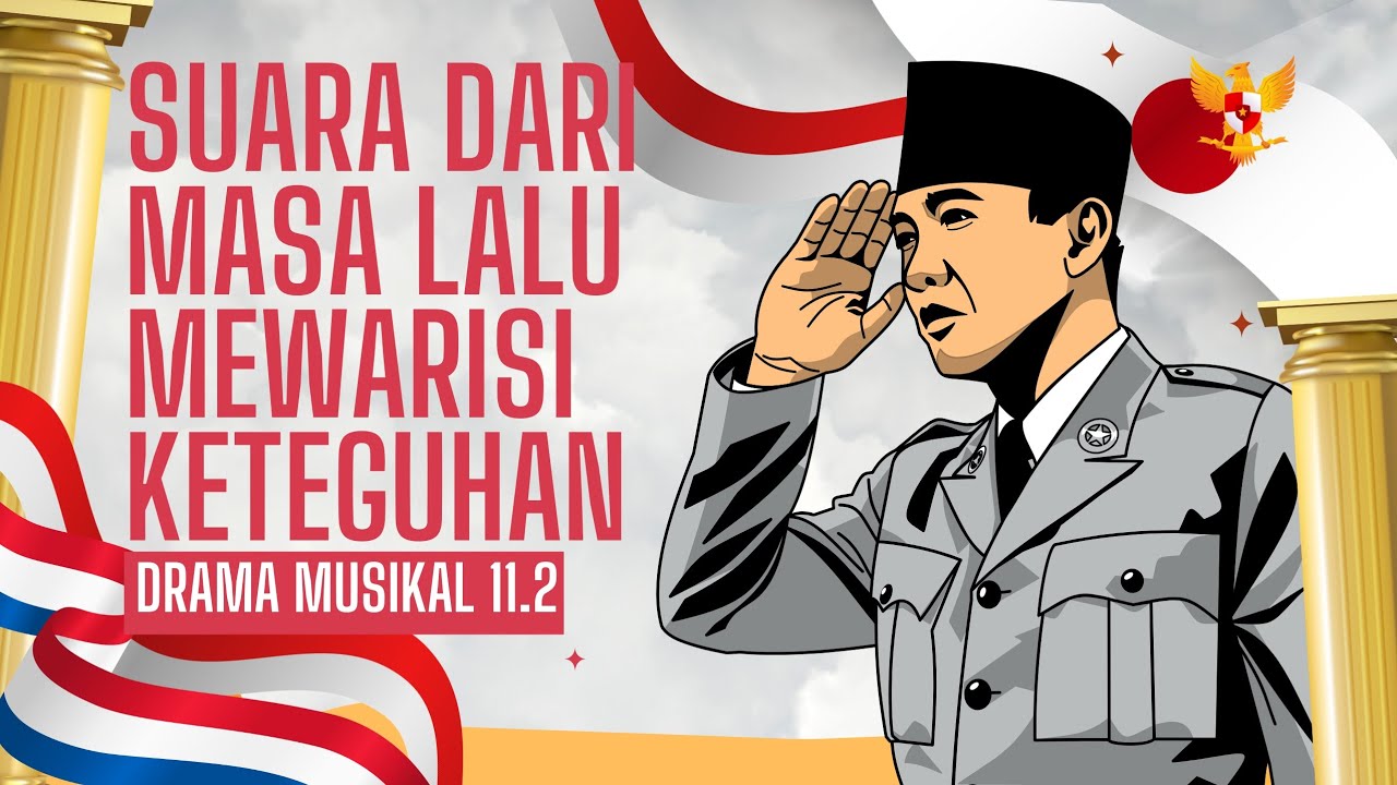 Drama Musikal 11.2|Suara Dari Masa Lalu, Mewarisi Keteguhan|