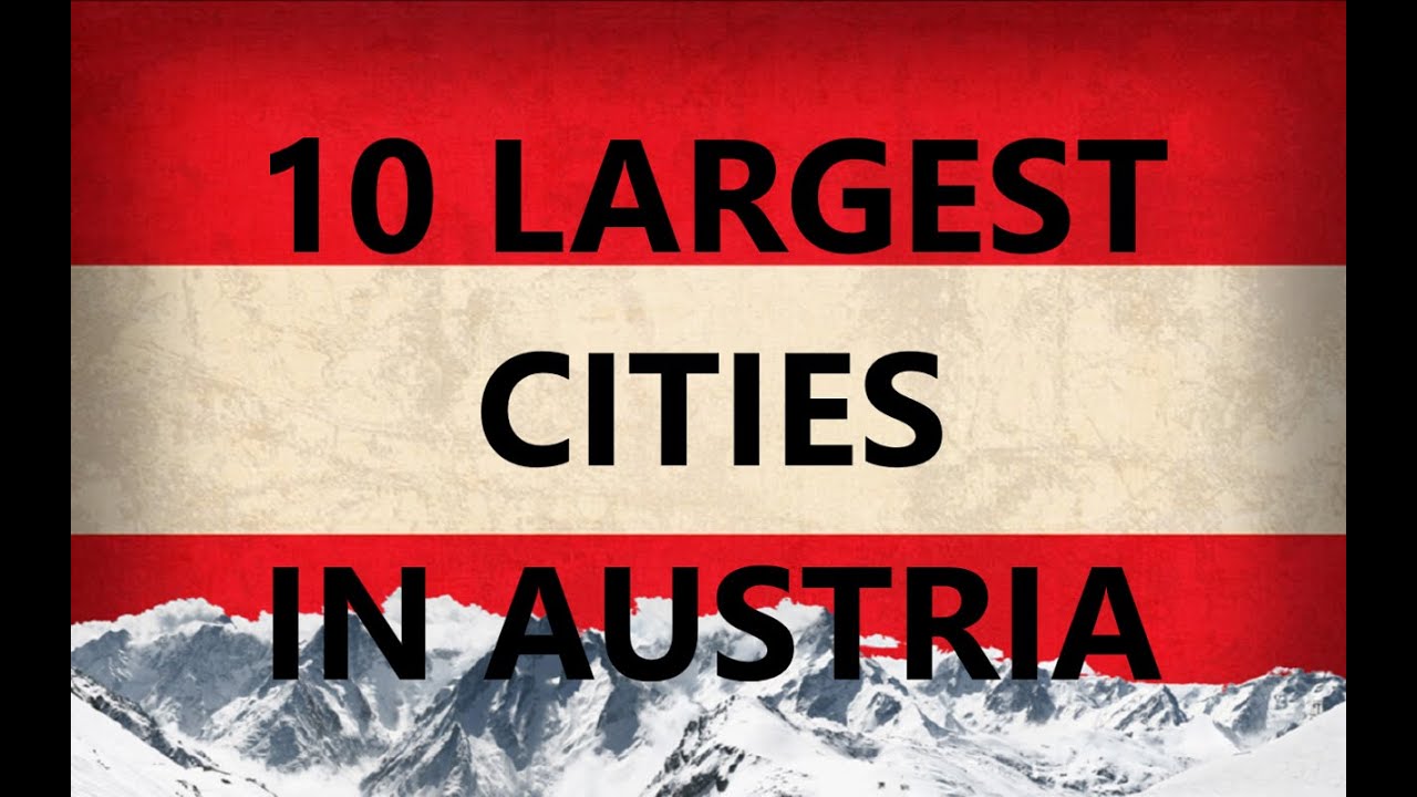 TOP 10 LARGEST CITIES IN AUSTRIA | TOP 10 GRŐ&szlig;TEN ST&Auml;DTE IN &Ouml;STERREICH