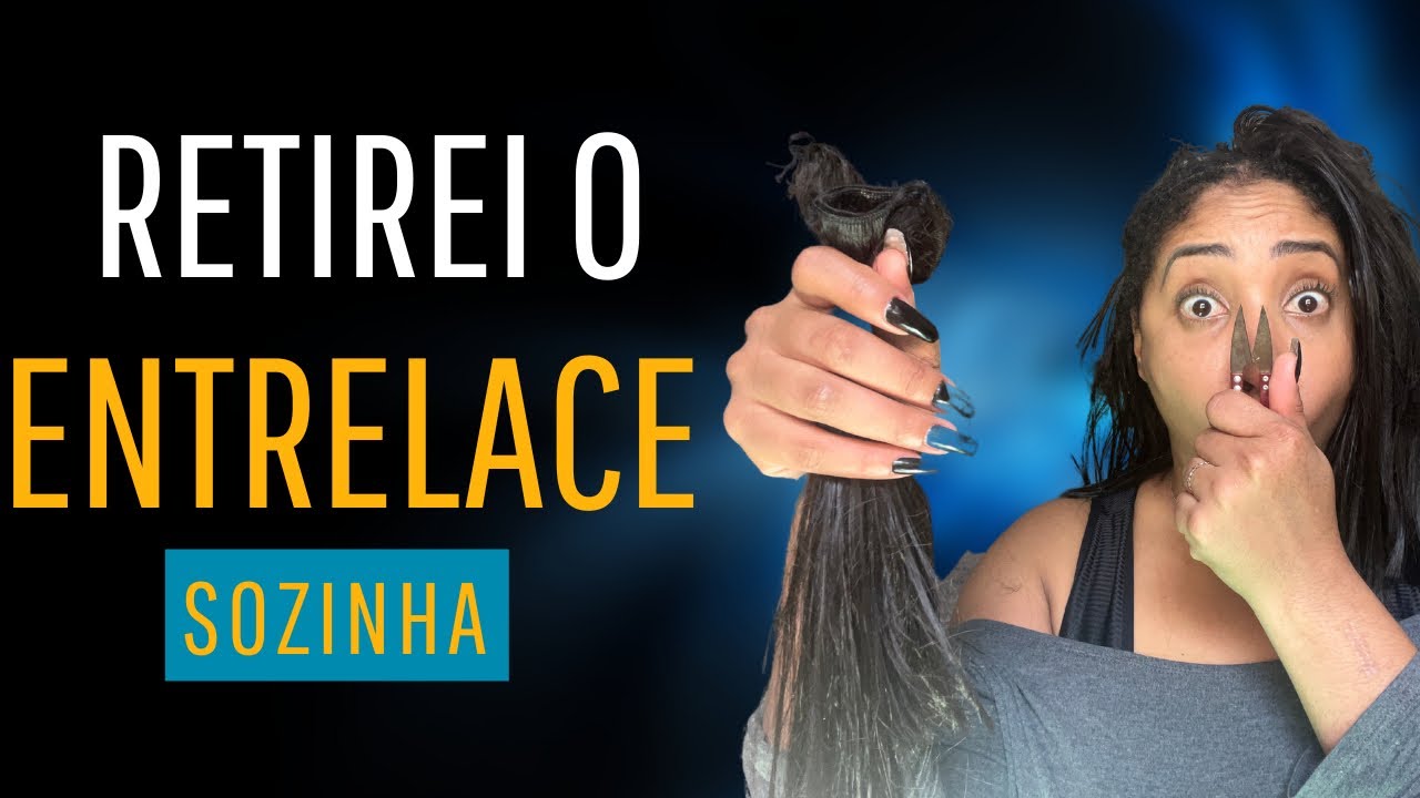 Como Retirar o entrelace Sozinha parte 1