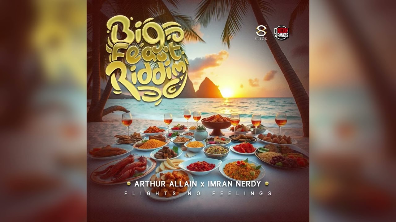 Arthur Allain x Imran Nerdy x Boogy Ranks - Flights No Feelings (Big Feast Riddim)