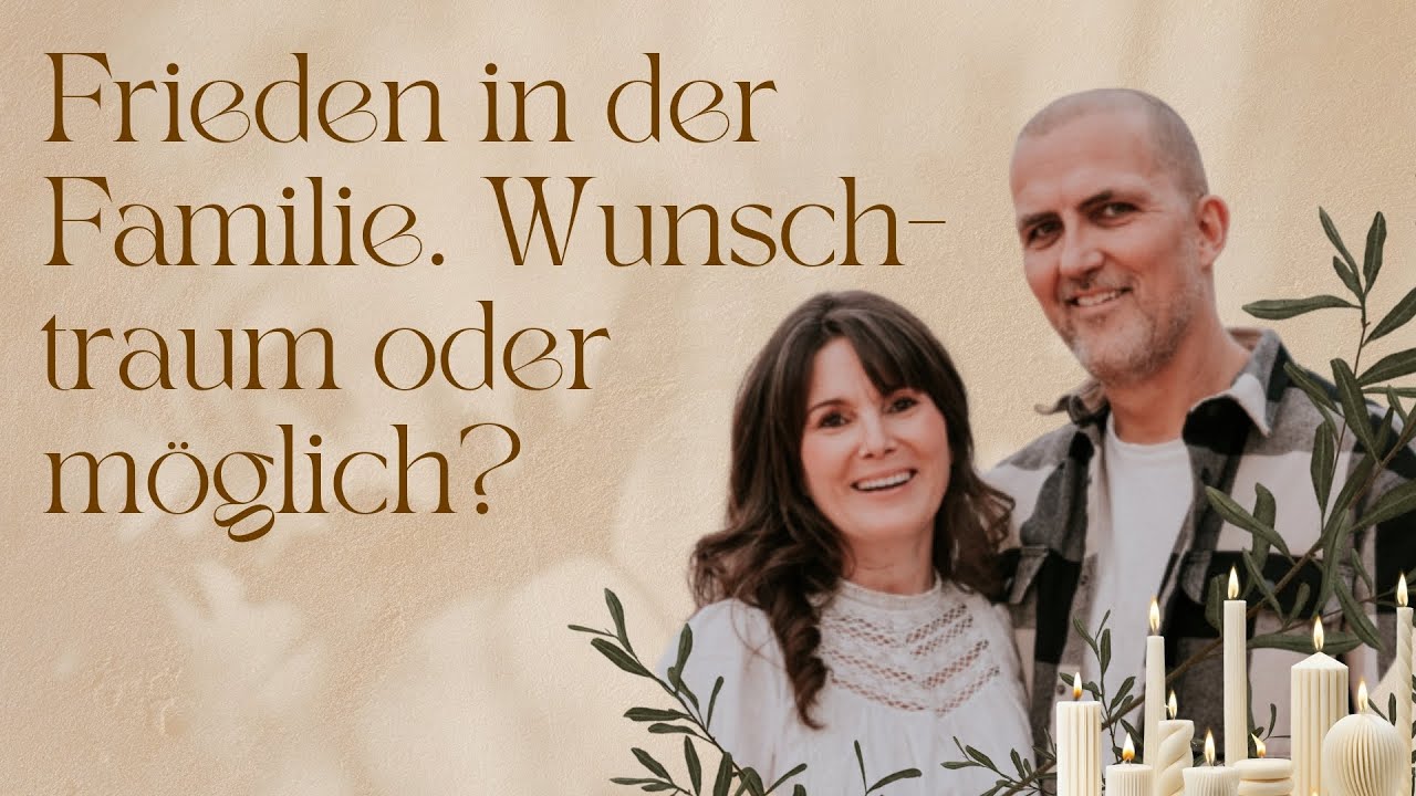 Frieden in der Familie. Wunschtraum oder möglich? | 4. Advent | Tobias & Frauke Teichen