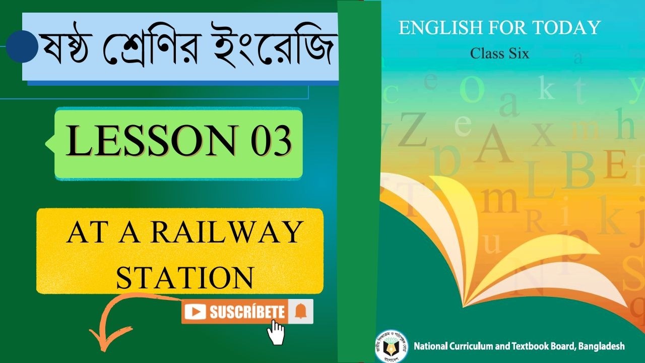 Class 6 English Lesson 3 – At a Railway Station | Full Solution in Bangla