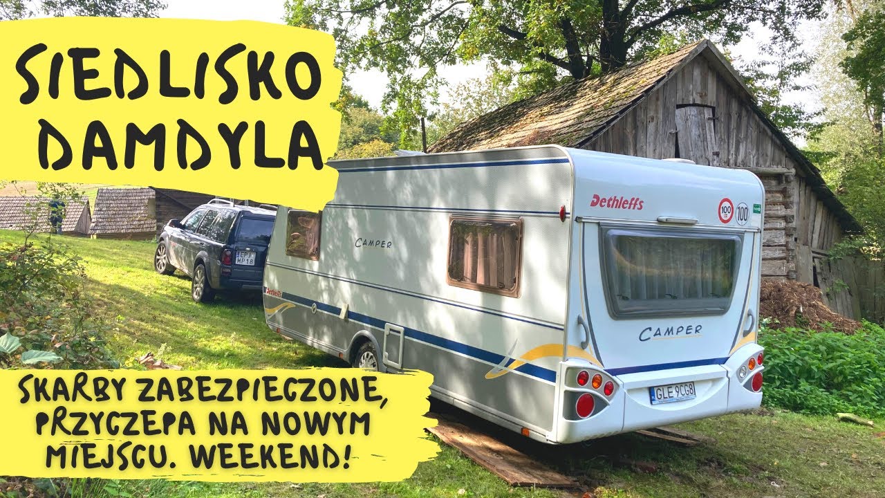 Siedlisko Damdyla cz. 30 Piękny słoneczny weekend na siedlisku. Przestawiamy przyczepę kempingową.
