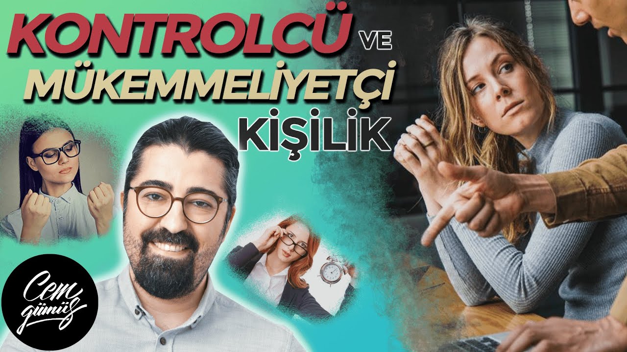 Kontrolcü - Mükemmeliyetçi Kişiliklerin Analizi ve Çözümü Nedir?