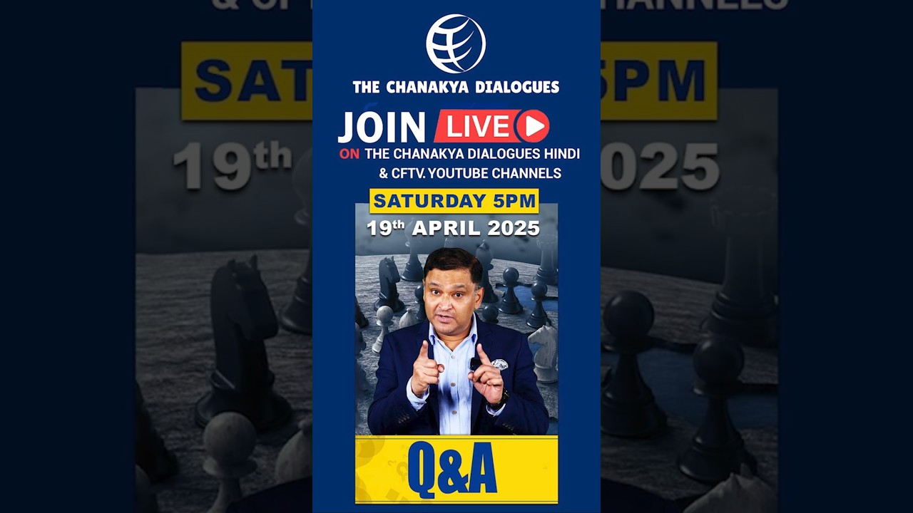 Join us LIVE on The Chanakya Dialogues Hindi & CFTV. YouTube channels!Tomorrow, April 19th at 5 PM🗓️