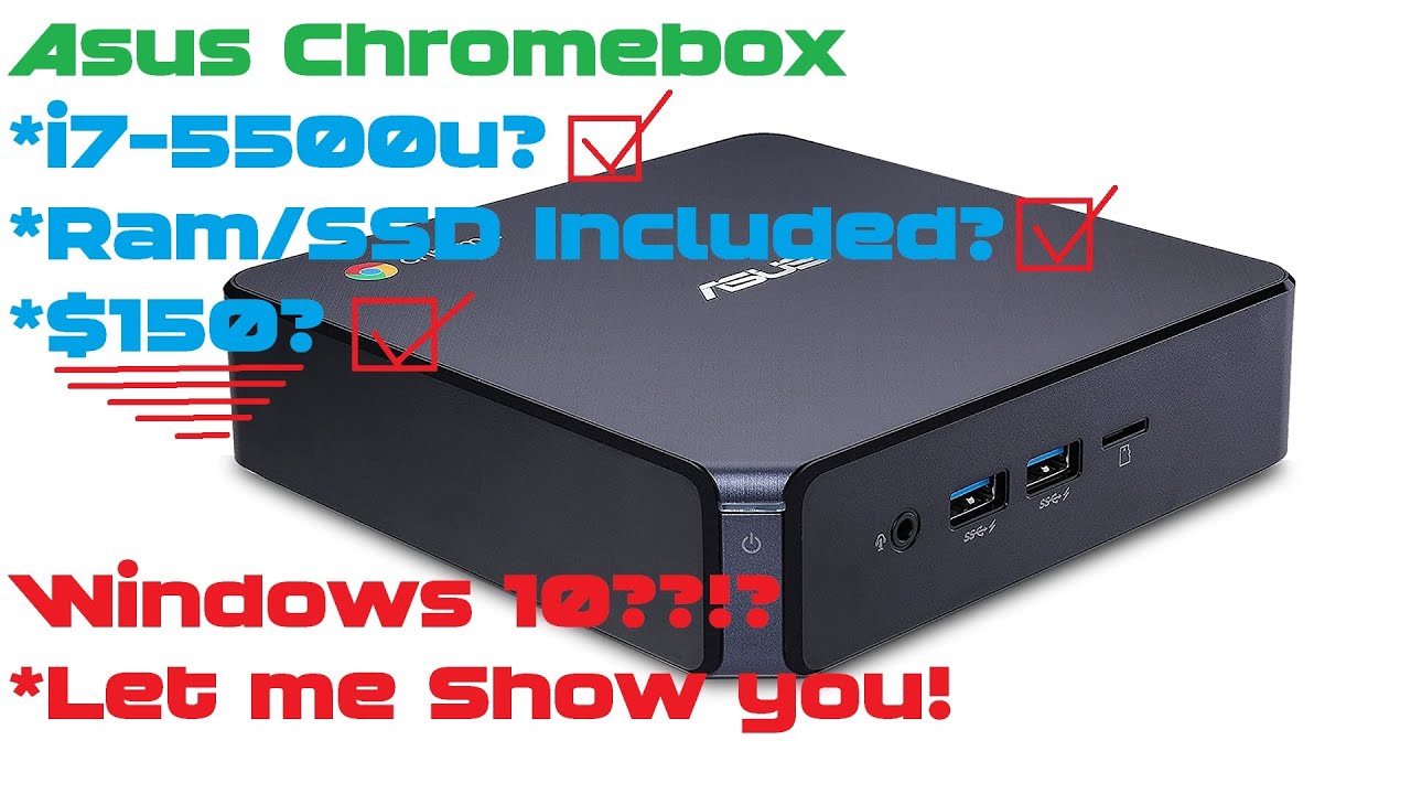How To Guide for Installing Windows 10 on an Asus Chromebox 2 (CN62)