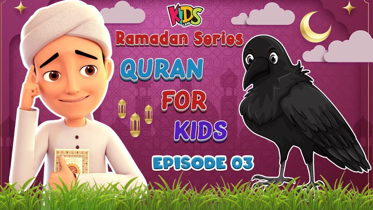 Quran For Kids - Ep 03 | Kawway Ka Waqia  | New Ramadan Series | Ghulam Rasool Cartoon Series