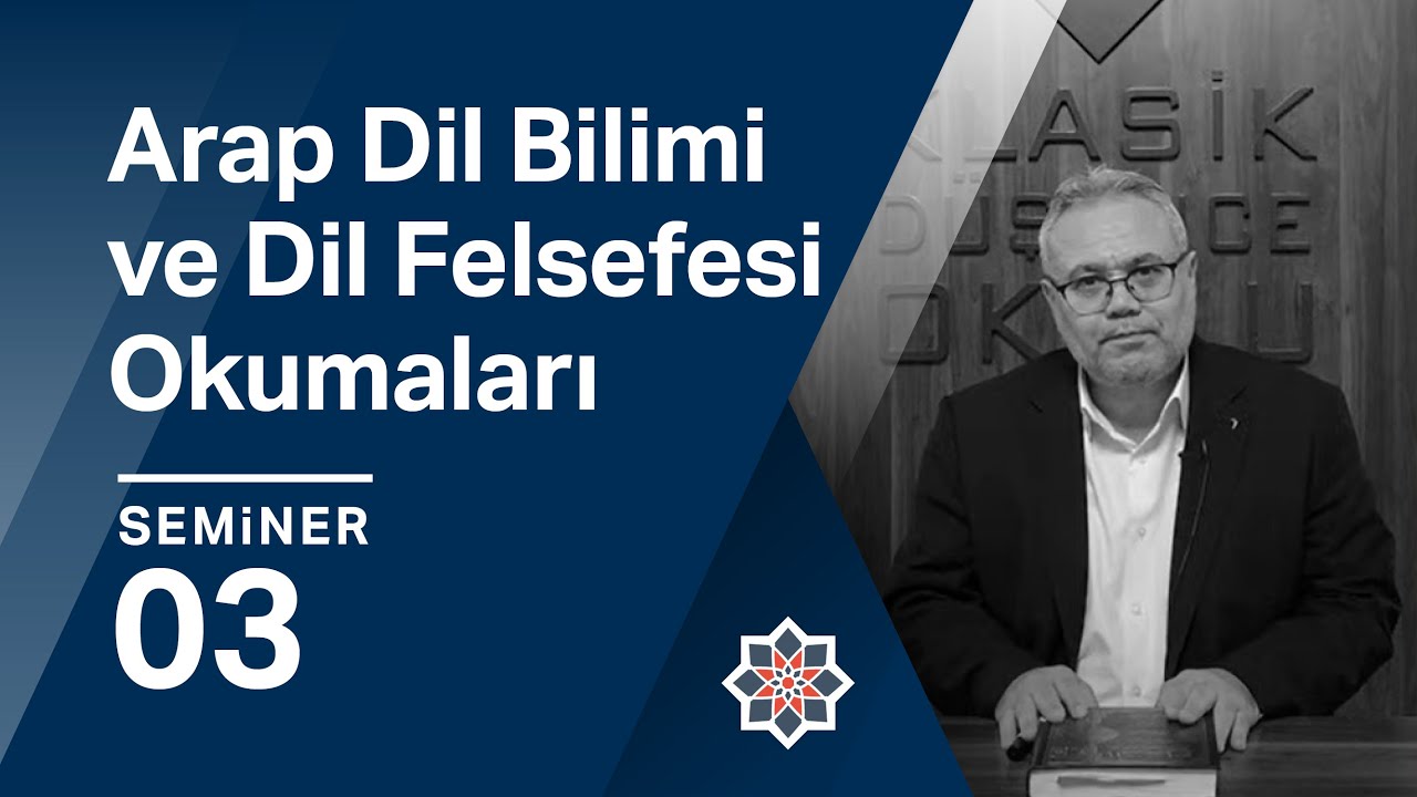 Soner Gündüzöz, Arap Dil Bilimi ve Dil Felsefesi Okumaları, 3. Seminer