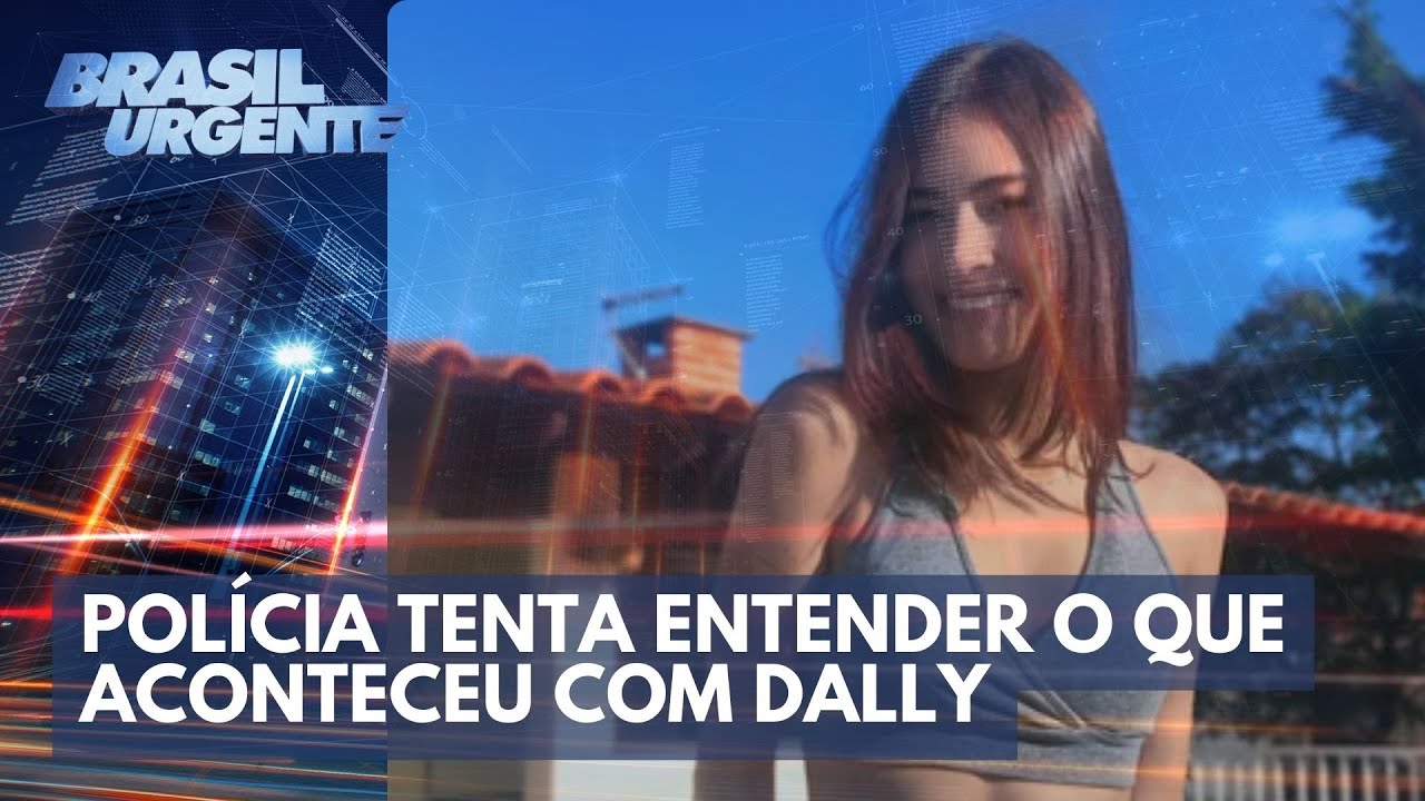 Morte de Dally: polícia tenta entender o que aconteceu | Brasil Urgente