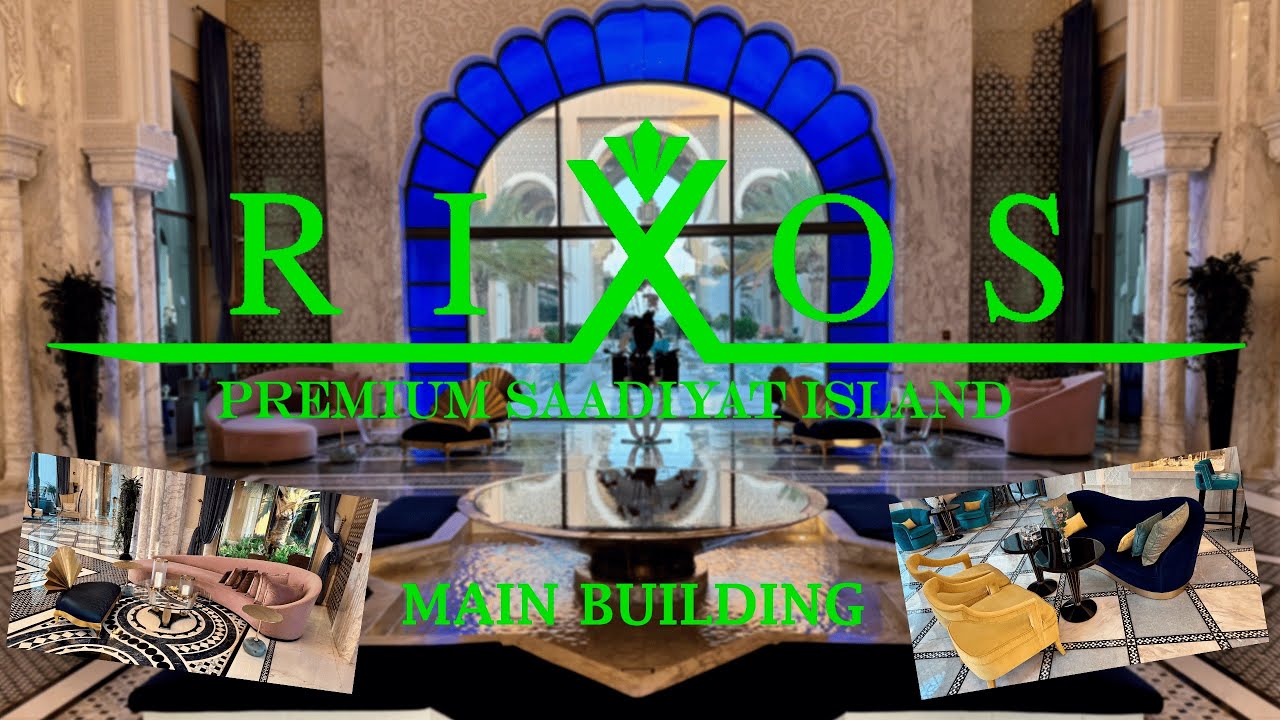 RIXOS PREMIUM SAADIYAT ISLAND 🇦🇪 / MAIN BUILDING / ОБЗОР ЗДАНИЯ ОТЕЛЯ