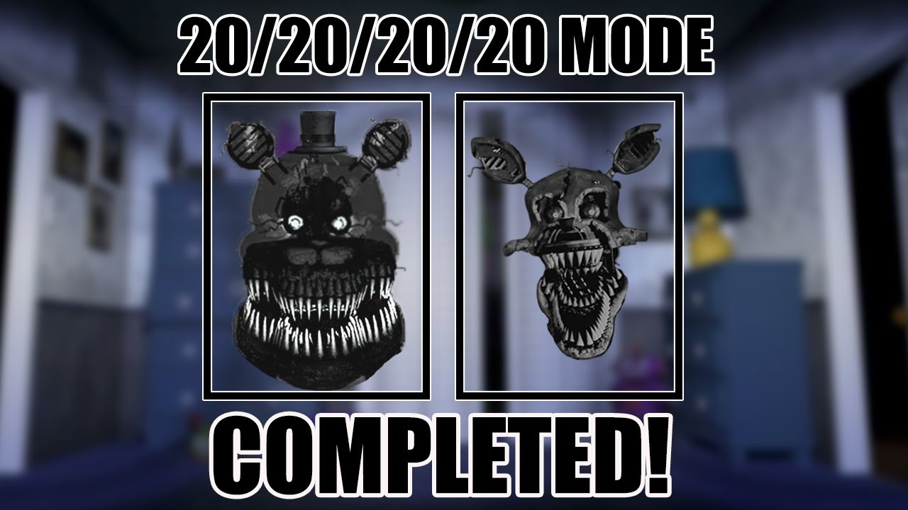 FNAF 4 - 20/20/20/20 MODE COMPLETED! (8 NIGHT)