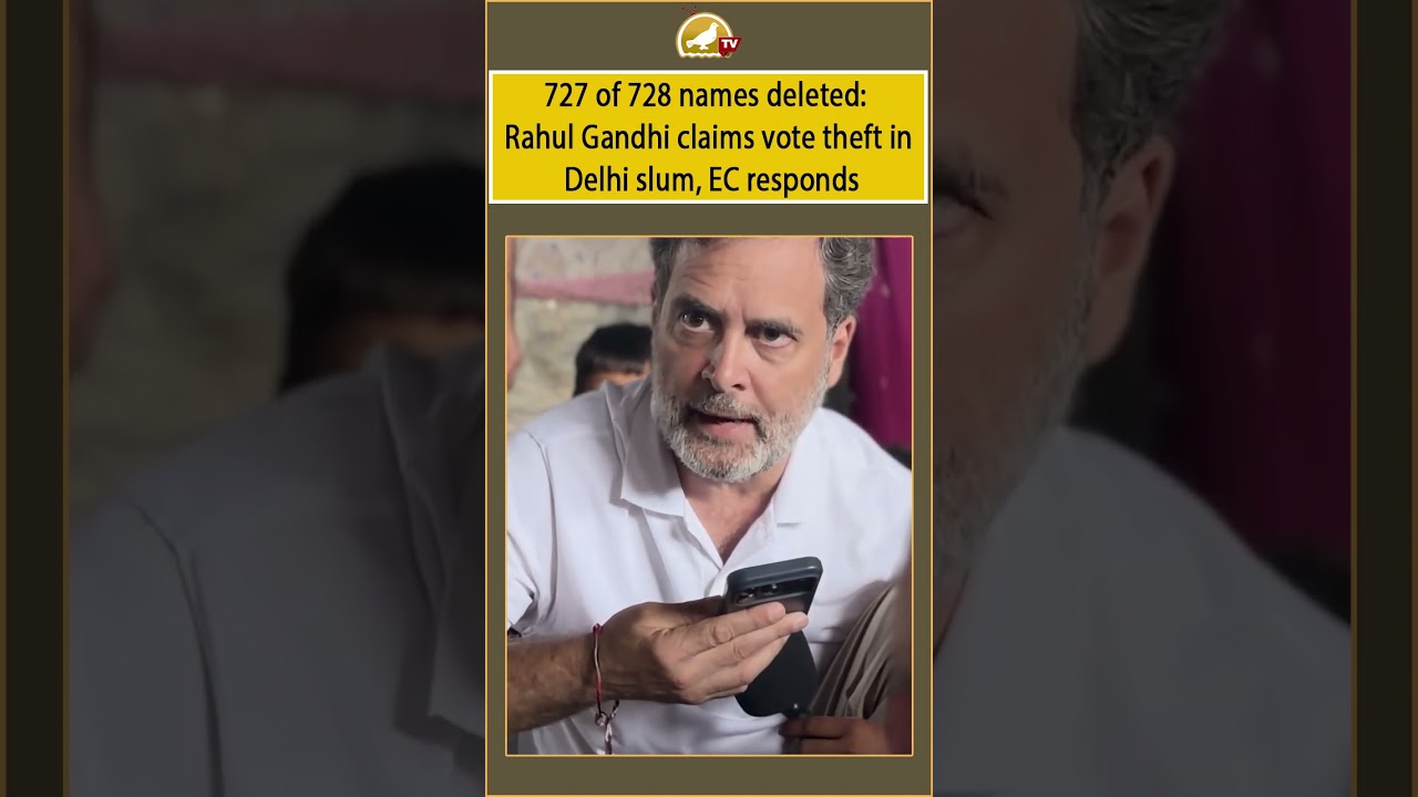 727 of 728 names deleted: Rahul Gandhi claims vote theft in Delhi slum, EC responds