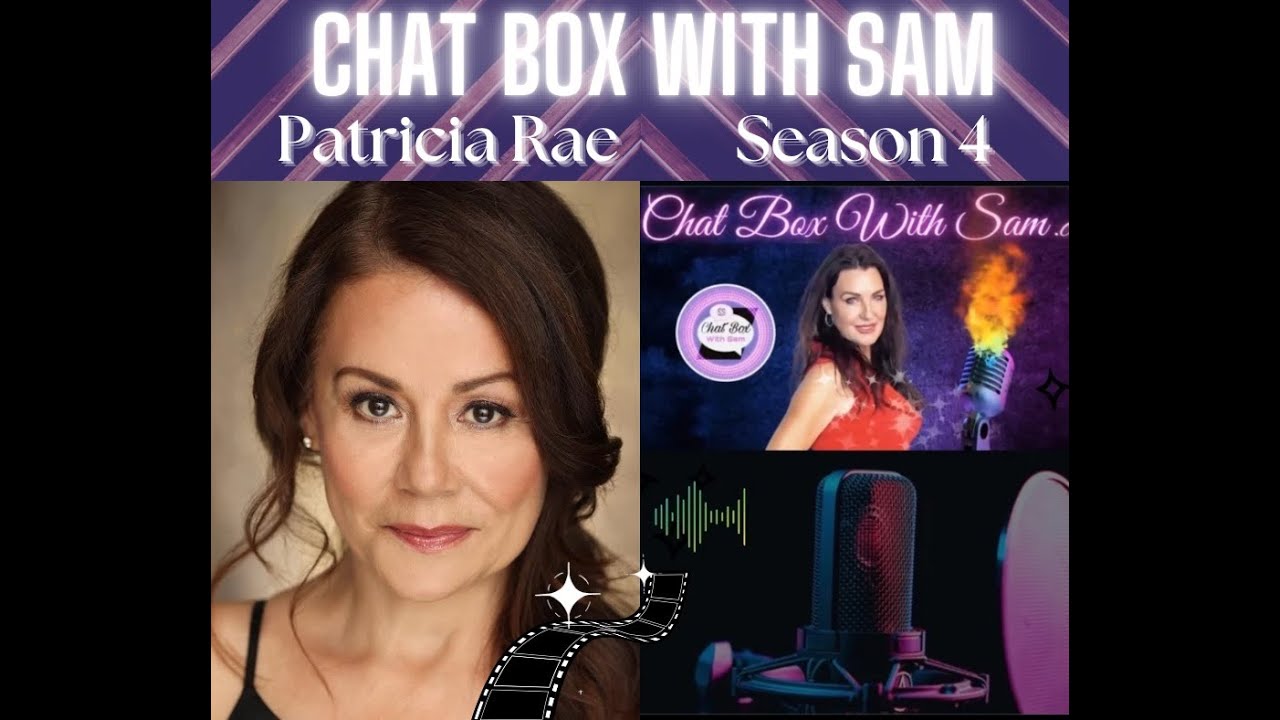 Chat Box with Sam with 🌟 Actress & Producer Patricia Rae 💫  S4 E3  🎙️🖤🎙️
