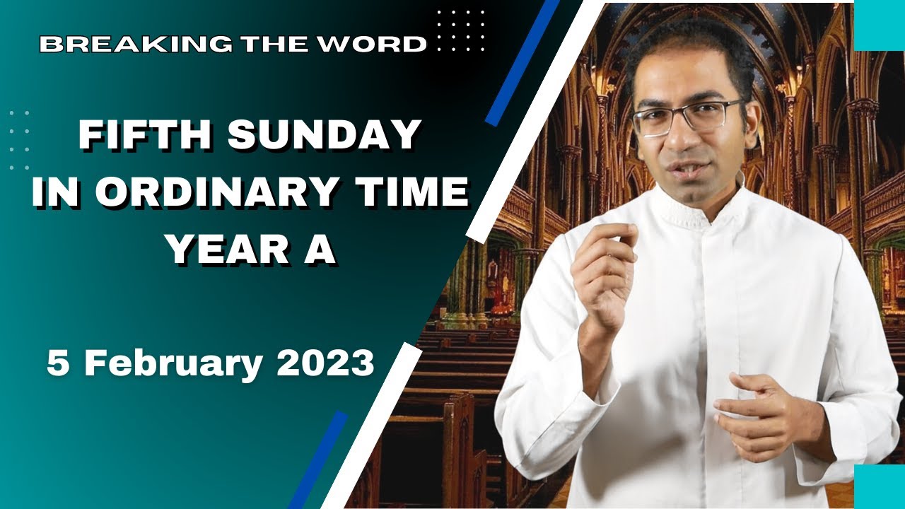 5th Sunday in Ordinary time year A | Homily for 5 February 2023.