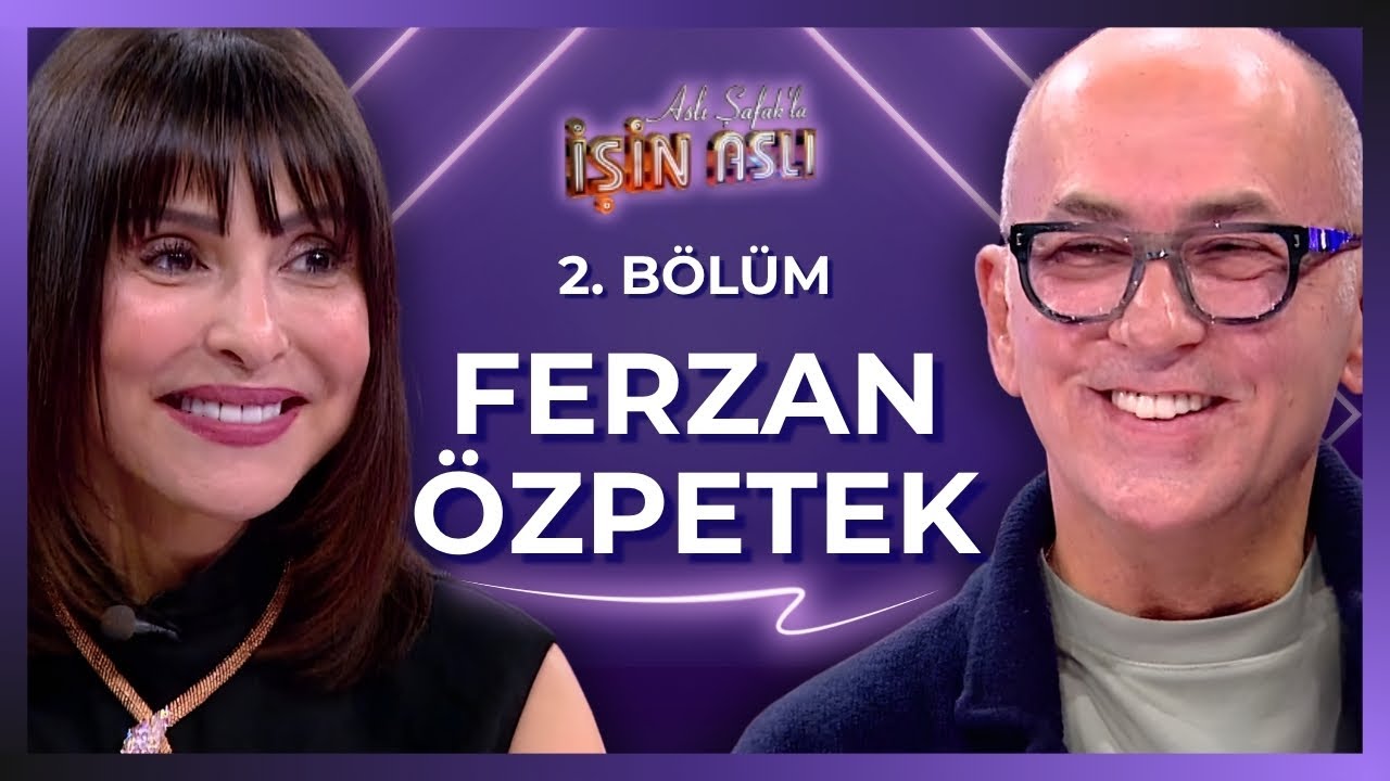 Aslı Şafak'la İşin Aslı - Ferzan &Ouml;zpetek - B&ouml;l&uuml;m 2 | 14 Ekim 2025