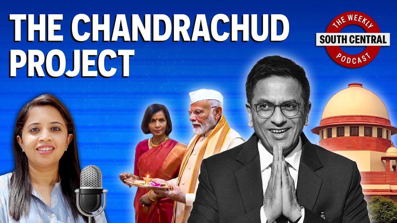 South Central Episode 1: Vijay&rsquo;s Political Rise, Kerala&rsquo;s IAS problem & Chandrachud&rsquo;s legacy