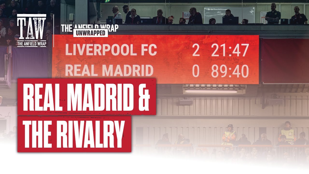 Facing Real Madrid & The Return of Trent | TAW Unwrapped