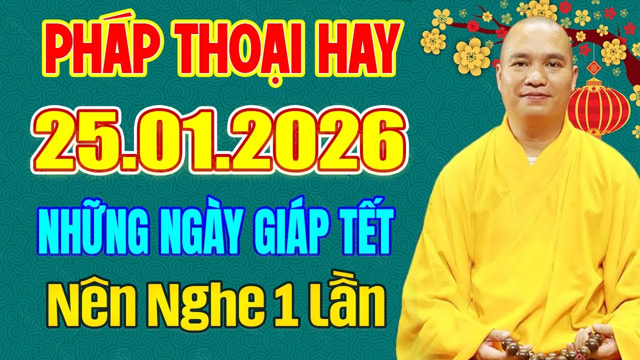 Pháp Thoại Hay 25.01.2026 