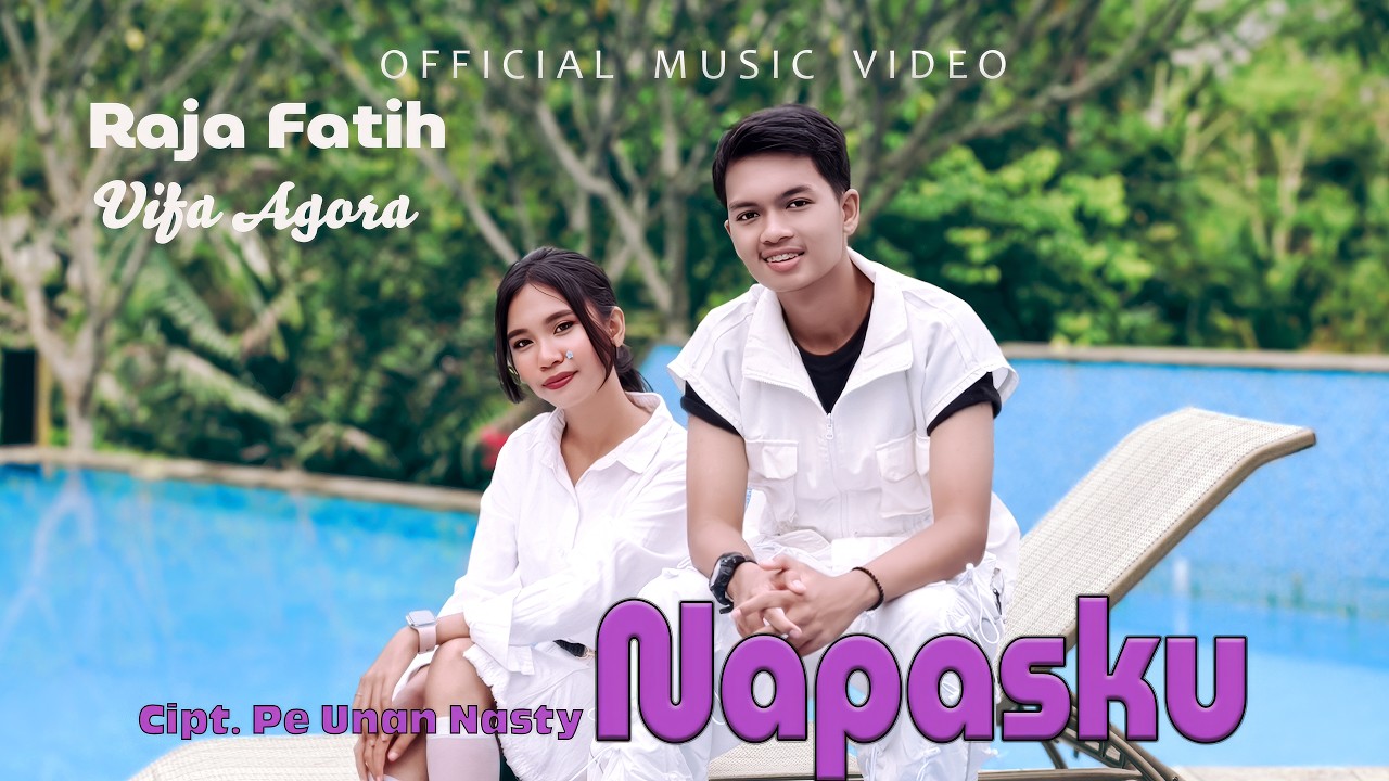 Napasku - Raja Fatih Feat Vifa Agora (Official Music Video)