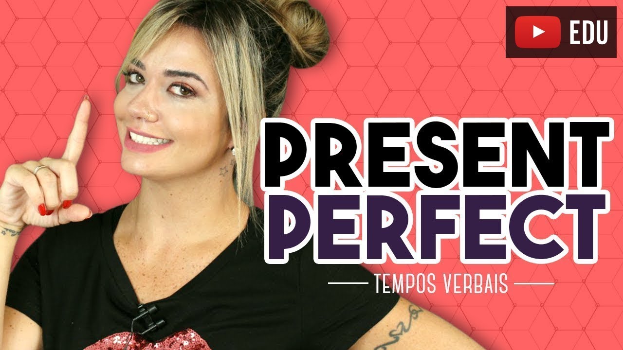PRESENT PERFECT