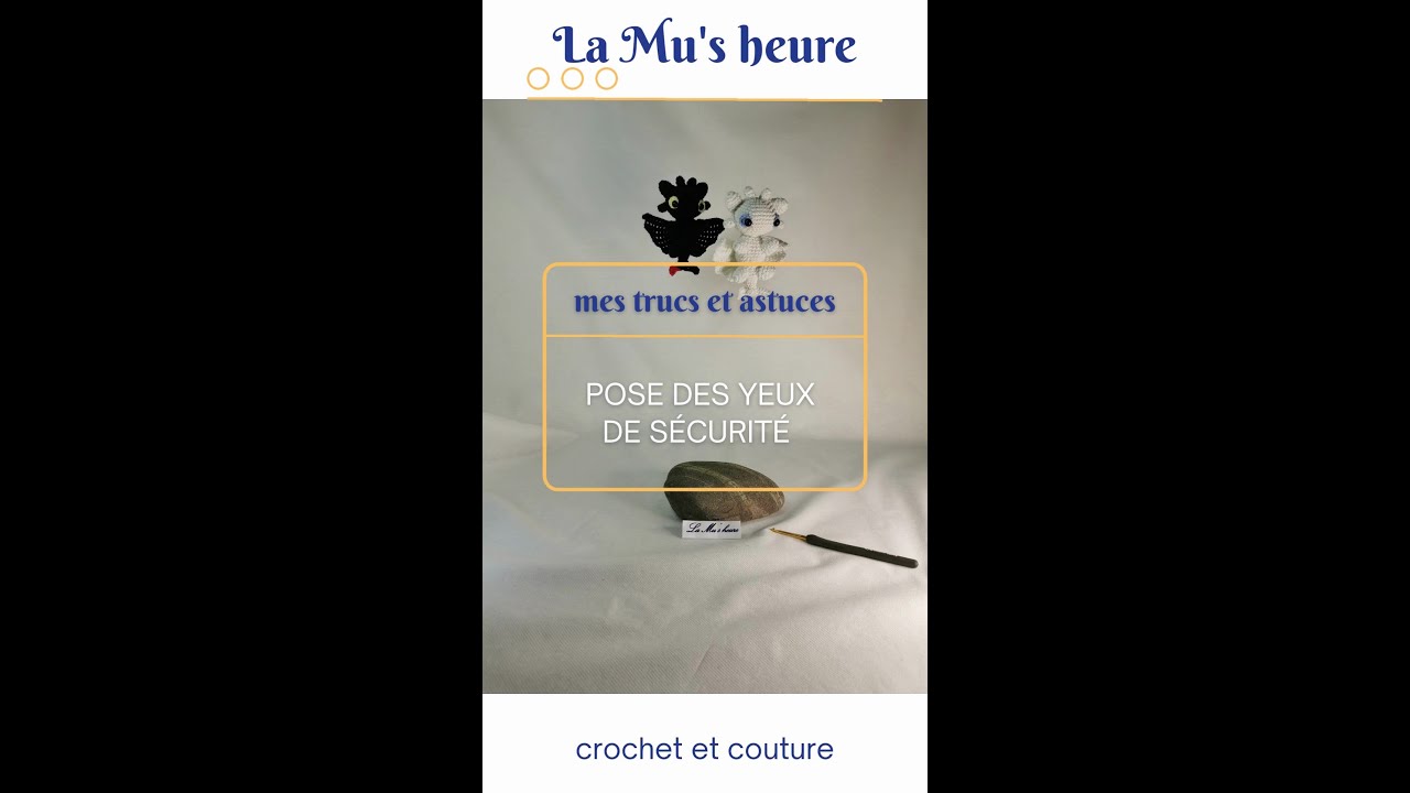Comment poser des yeux de sécurité sur un amigurumi ou autres ouvrages de crochet.