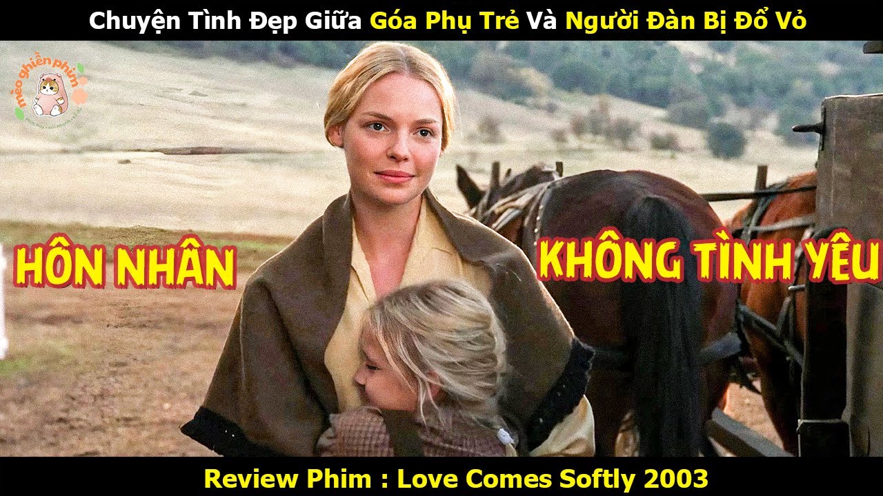 [Review Phim] Chuyện Tình Đẹp Giữa Góa Phụ Trẻ Và Người Đàn Bị Đổ Vỏ