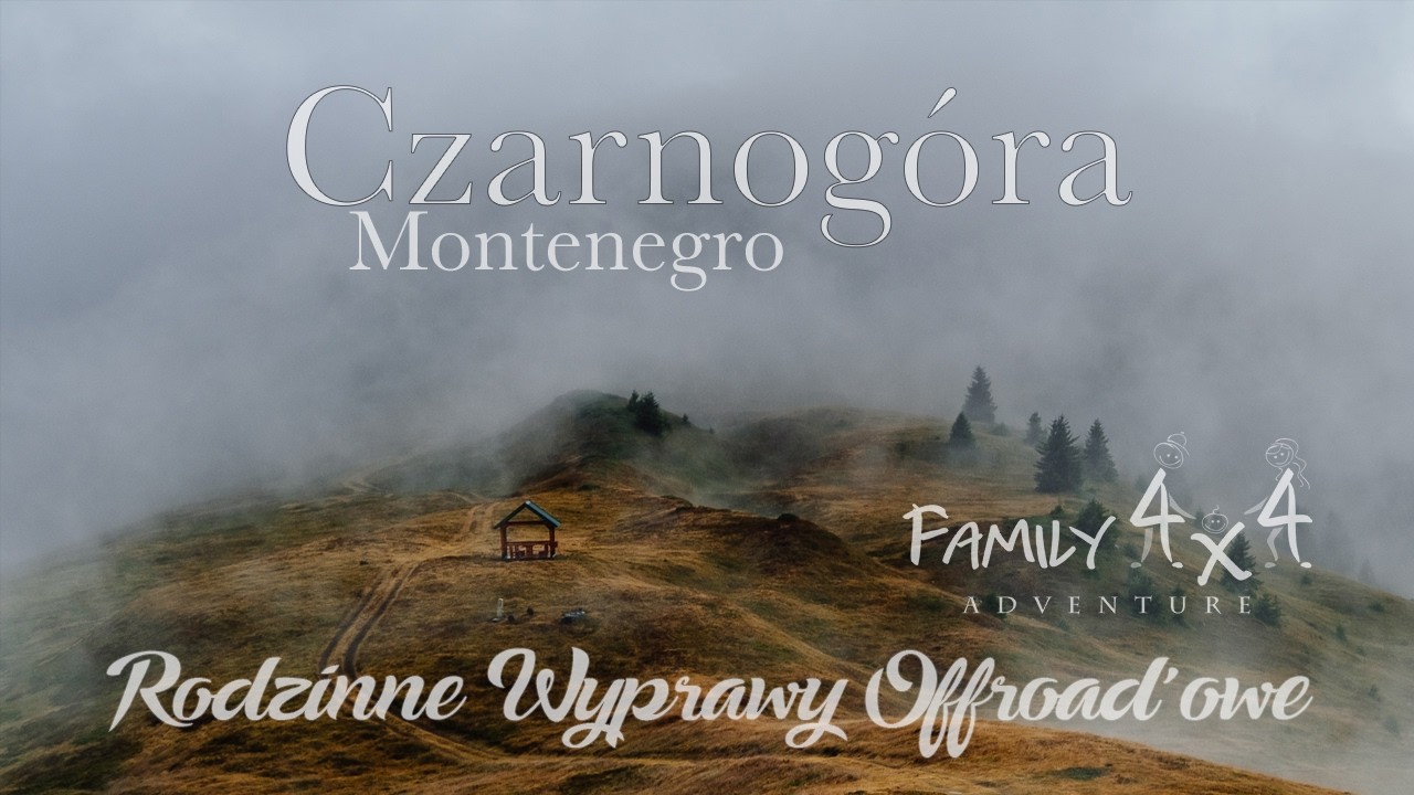 Family4x4 - Czarnogóra / Montenegro - 2025