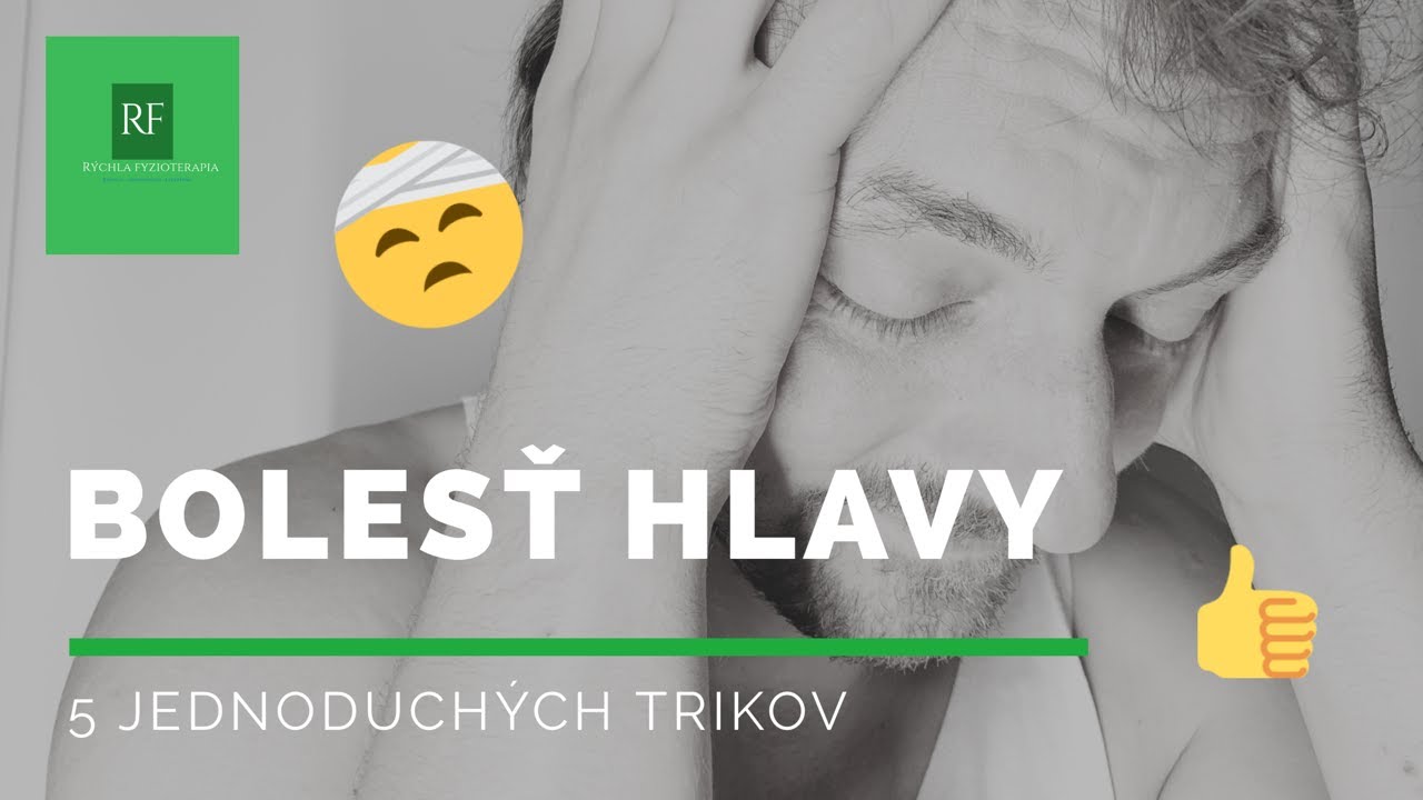 AKO NA BOLESŤ HLAVY. Rýchla fyzioterapia