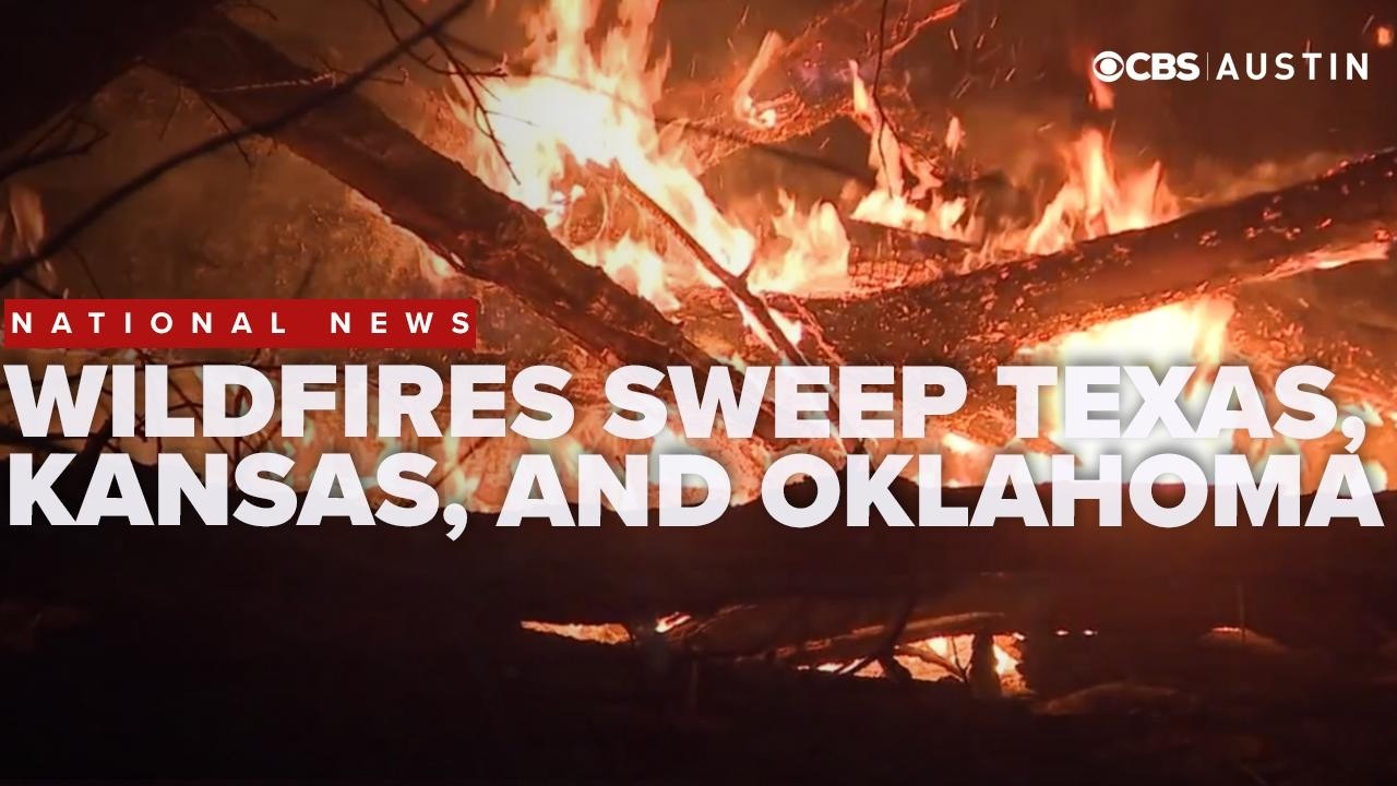 Wildfires spread through Texas, Oklahoma, and Kansas