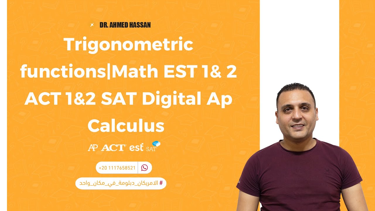Trigonometric functions|Math EST 1& 2 ACT 1&2 SAT Digital Ap Calculus Dr.Ahmed  Hassan 0201117658521