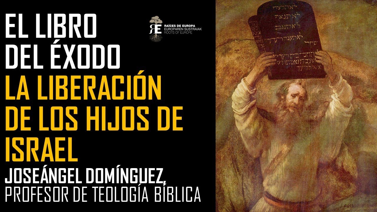 El Libro del Éxodo: texto bíblico, cuestión histórica y aproximación literaria. Joseángel Domínguez