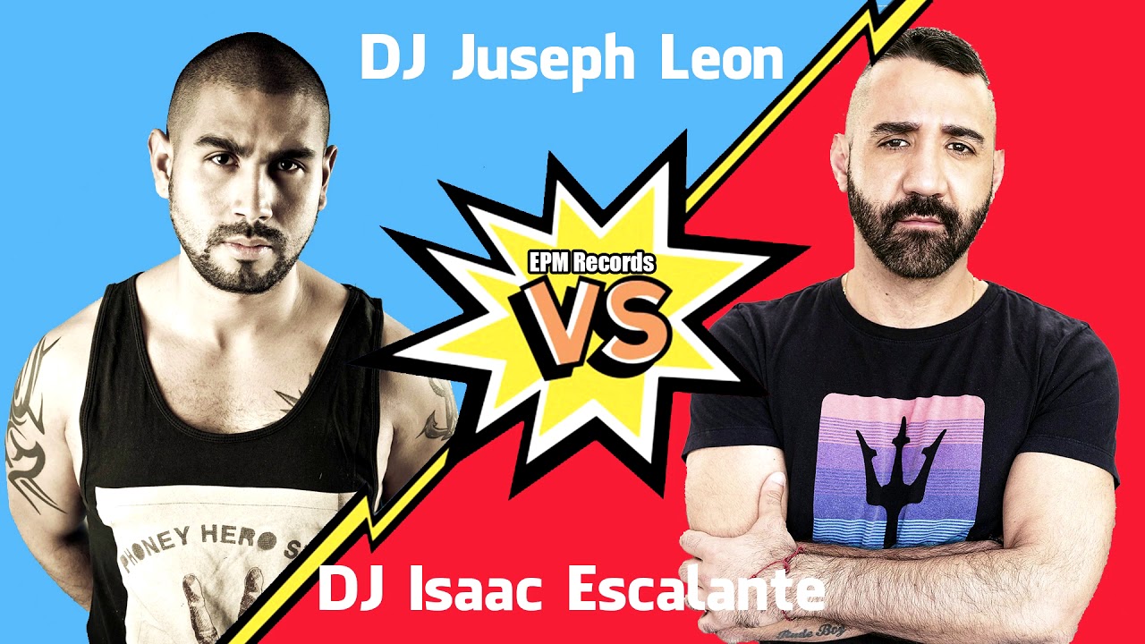 EPM Records - DJ Juseph Leon Vs DJ Isaac Escalante