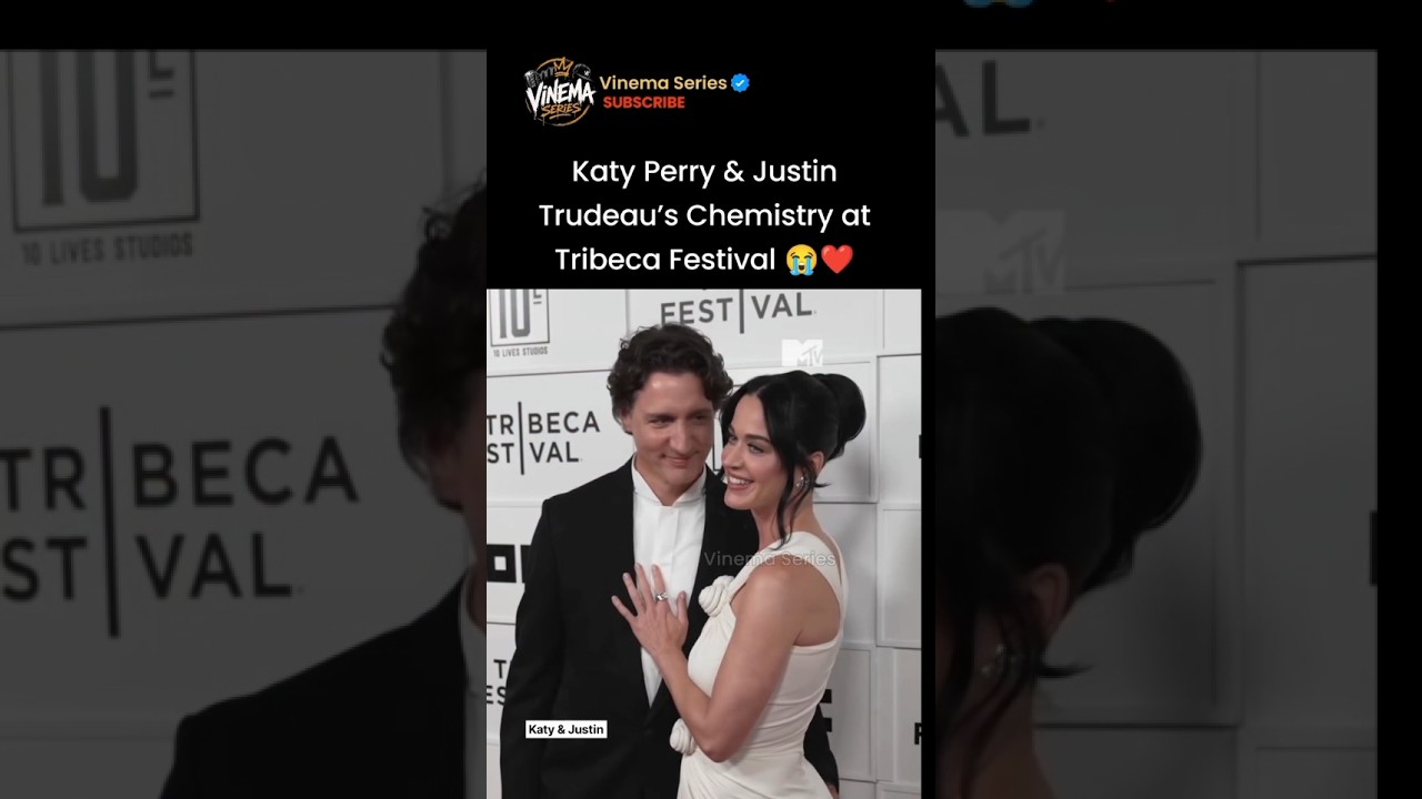 Katy Perry & Justin Trudeau&rsquo;s Chemistry at Tribeca Festival 😭❤️
