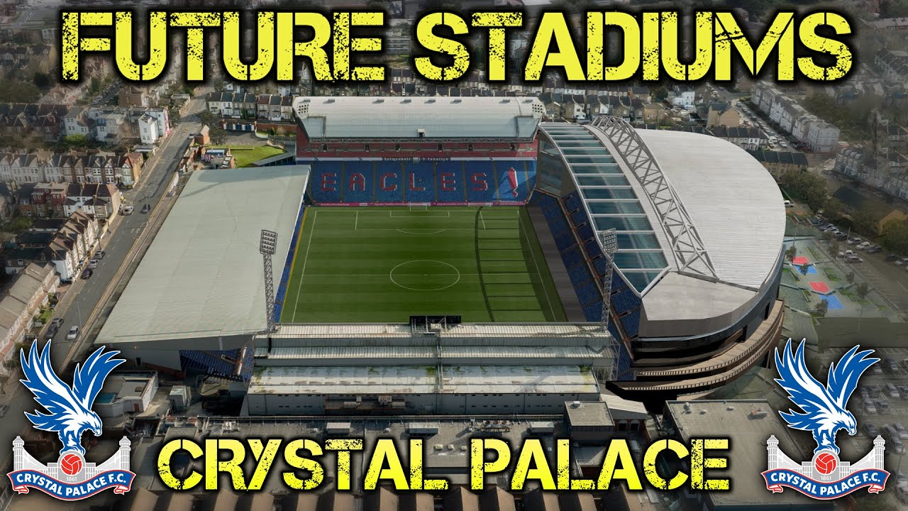 Future CRYSTAL PALACE Stadium