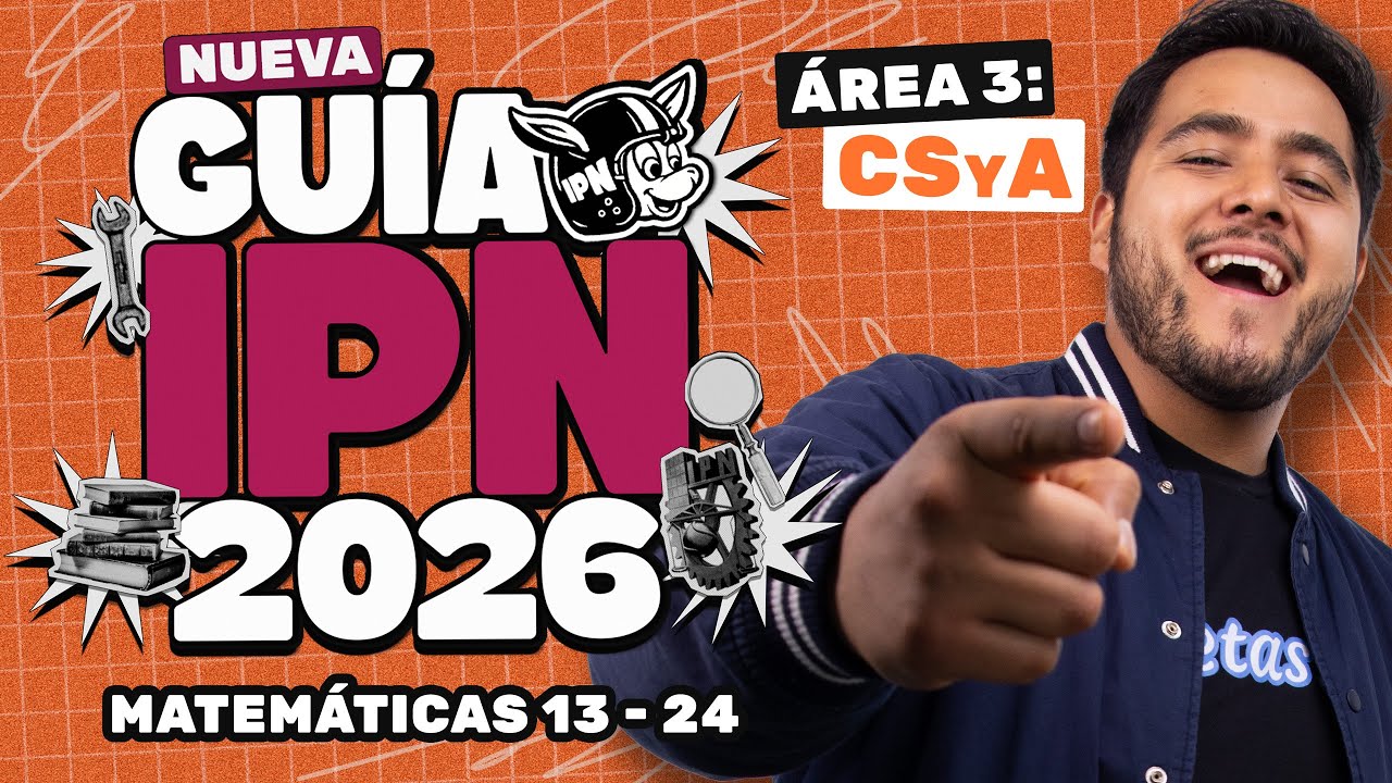Guía IPN 2026 Área 3 CSyA: Matemáticas (Reactivos 13–24)