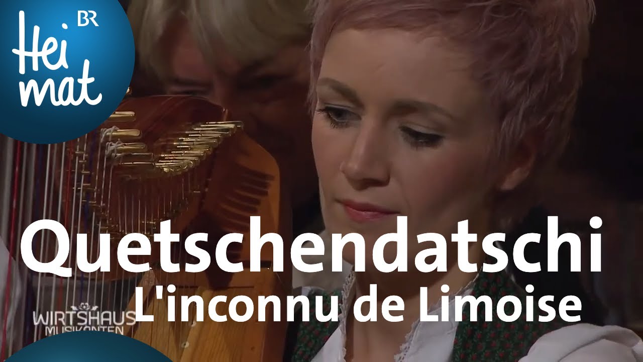 Quetschendatschi - L' inconnu de Limoise | Wirtshausmusikanten | BR Heimat