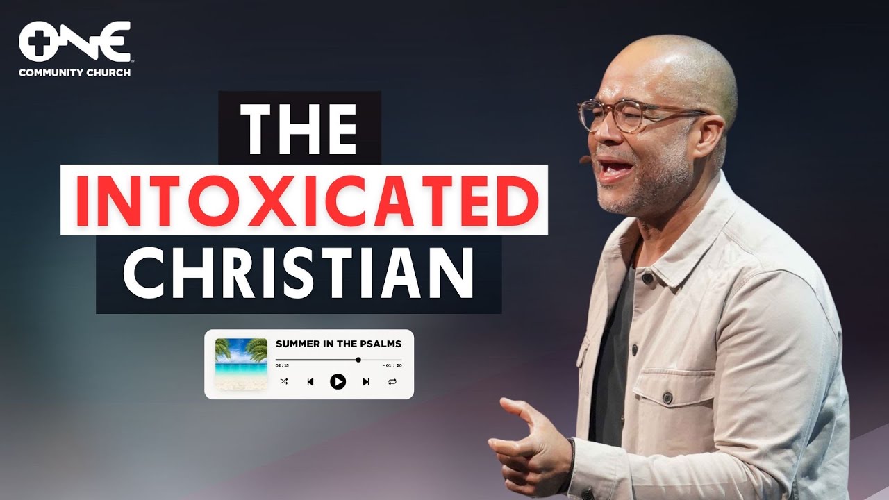 The Intoxicated Christian | A Message from Pastor Bryan Loritts