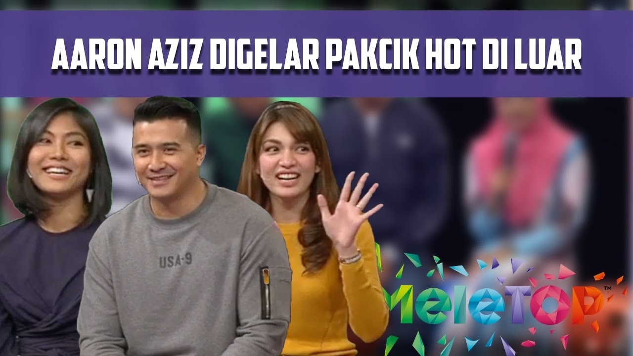 Aaron Aziz Digelar Pak Cik Hot Dekat Luar - MeleTOP Episod 218 [3.1.2017]