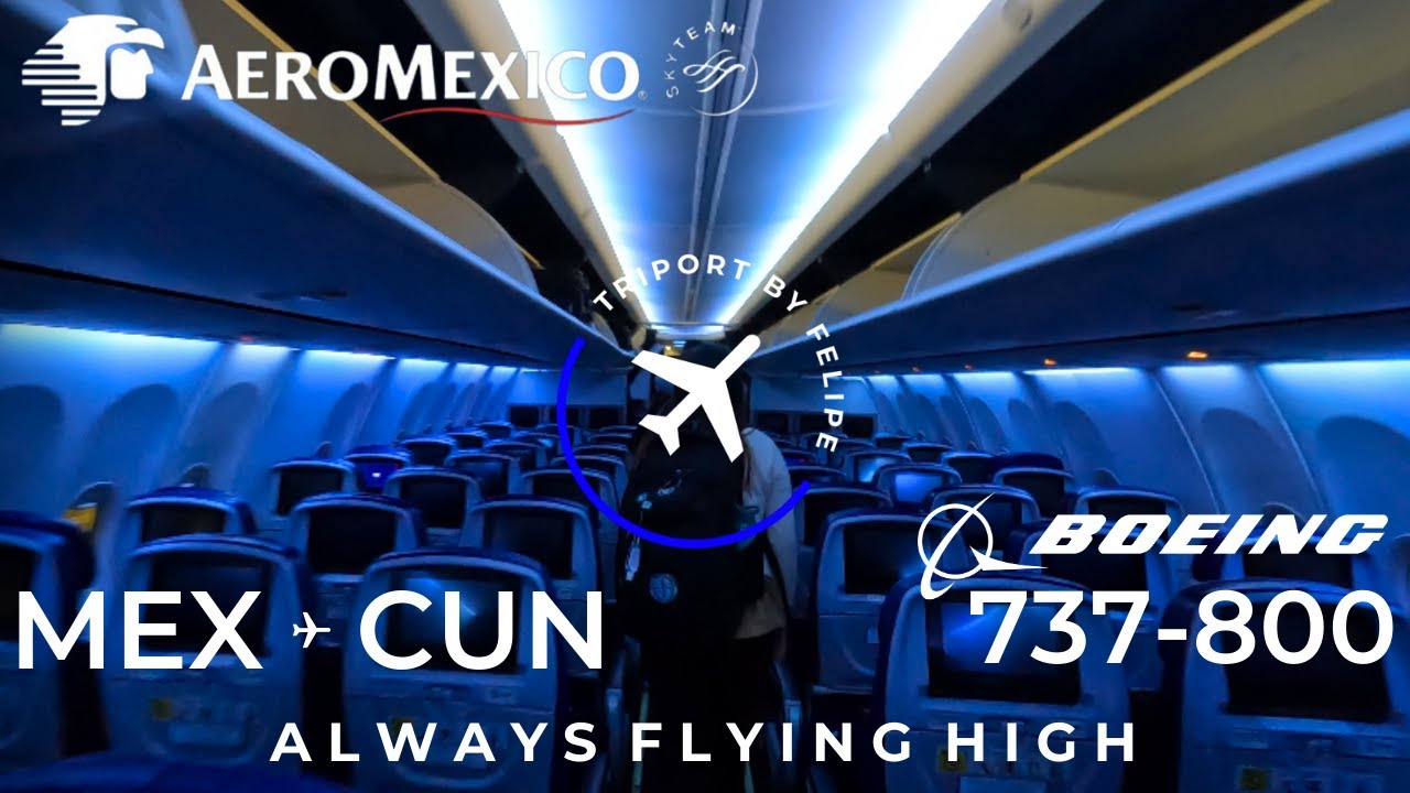 TRIP REPORT | Aeroméxico | Boeing 737-800 | Ciudad de México - Cancún | 4K