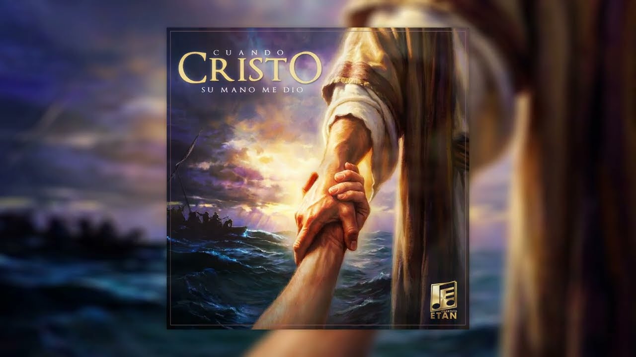 Cuarteto Etán - Cuando Cristo Su Mano Me Dio